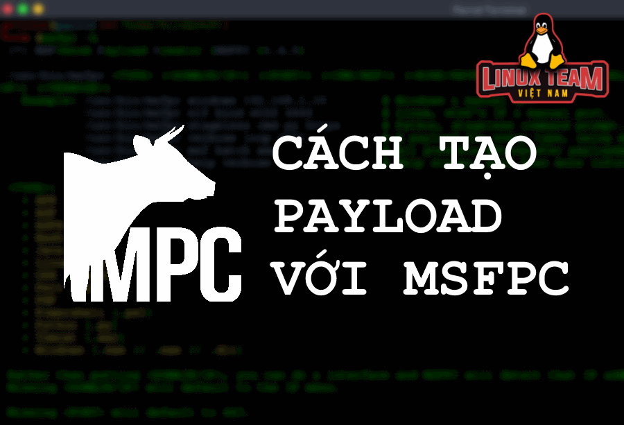 Cách tạo payload Metasploit nhanh hơn với MSFPC [Hướng dẫn tạo Backdoor và Payload dễ dàng]